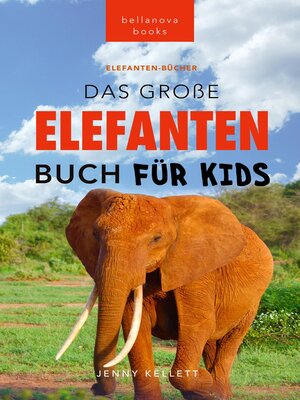 cover image of Das Ultimative Elefanten Buch für Kids